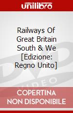 Railways Of Great Britain South & We [Edizione: Regno Unito] dvd