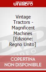 Vintage Tractors - Magnificent Machines [Edizione: Regno Unito] dvd