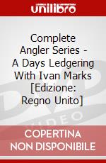 Complete Angler Series - A Days Ledgering With Ivan Marks [Edizione: Regno Unito] dvd