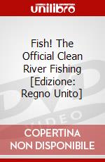 Fish! The Official Clean River Fishing [Edizione: Regno Unito] dvd