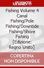 Fishing Volume 4 Canal Fishing/Pole Fishing/Downtide Fishing/Shore Fishing [Edizione: Regno Unito] dvd