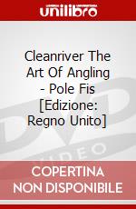 Cleanriver The Art Of Angling - Pole Fis [Edizione: Regno Unito] dvd