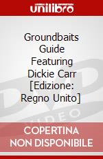Groundbaits Guide Featuring Dickie Carr [Edizione: Regno Unito] dvd