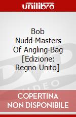 Bob Nudd-Masters Of Angling-Bag [Edizione: Regno Unito] dvd