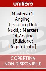 Masters Of Angling, Featuring Bob Nudd,: Masters Of Angling [Edizione: Regno Unito] dvd