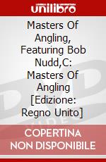 Masters Of Angling, Featuring Bob Nudd,C: Masters Of Angling [Edizione: Regno Unito] dvd