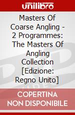 Masters Of Coarse Angling - 2 Programmes: The Masters Of Angling Collection [Edizione: Regno Unito] dvd
