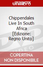 Chippendales Live In South Africa [Edizione: Regno Unito] dvd