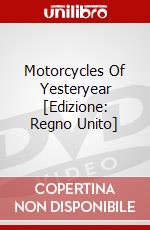 Motorcycles Of Yesteryear [Edizione: Regno Unito] dvd