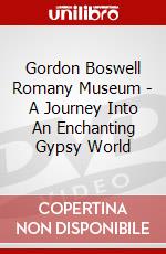 Gordon Boswell Romany Museum - A Journey Into An Enchanting Gypsy World dvd