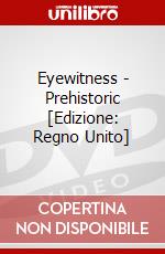 Eyewitness - Prehistoric [Edizione: Regno Unito] dvd