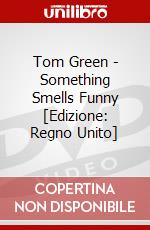 Tom Green - Something Smells Funny [Edizione: Regno Unito] dvd