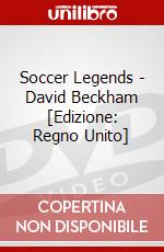 Soccer Legends - David Beckham [Edizione: Regno Unito] dvd