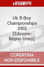 Uk B-Boy Championships 2002 [Edizione: Regno Unito] dvd