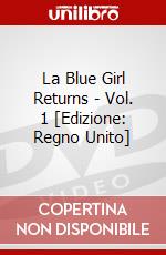 La Blue Girl Returns - Vol. 1 [Edizione: Regno Unito] dvd