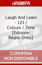 Laugh And Learn - 123 / Colours / Time [Edizione: Regno Unito] dvd