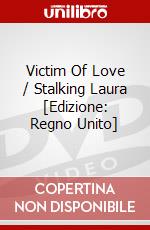 Victim Of Love / Stalking Laura [Edizione: Regno Unito] dvd