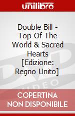 Double Bill - Top Of The World & Sacred Hearts [Edizione: Regno Unito] dvd