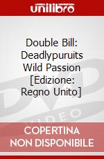 Double Bill: Deadlypuruits Wild Passion [Edizione: Regno Unito] dvd