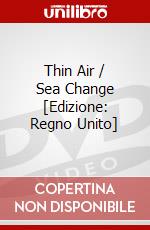 Thin Air / Sea Change [Edizione: Regno Unito] dvd