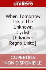 When Tomorrow Hits / The Unknown Cyclist [Edizione: Regno Unito] dvd