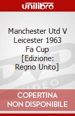 Manchester Utd V Leicester 1963 Fa Cup [Edizione: Regno Unito] dvd