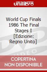 World Cup Finals 1986 The Final Stages I [Edizione: Regno Unito] dvd