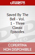 Saved By The Bell - Vol. 1 - Three Classic Episodes dvd