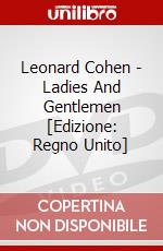 Leonard Cohen - Ladies And Gentlemen [Edizione: Regno Unito] dvd