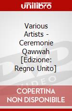 Various Artists - Ceremonie Qawwah [Edizione: Regno Unito] dvd