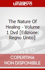 The Nature Of Healing - Volume 1 Dvd [Edizione: Regno Unito] dvd