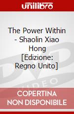 The Power Within - Shaolin Xiao Hong [Edizione: Regno Unito] dvd