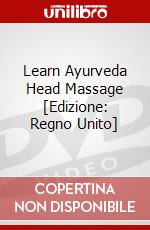 Learn Ayurveda Head Massage [Edizione: Regno Unito] dvd