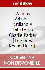 Various Artists - Birdland A Tribute To Charlie Parker [Edizione: Regno Unito] dvd