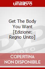 Get The Body You Want [Edizione: Regno Unito] dvd