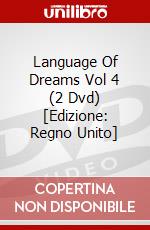 Language Of Dreams Vol 4 (2 Dvd) [Edizione: Regno Unito] dvd