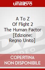 A To Z Of Flight 2 The Human Factor [Edizione: Regno Unito] dvd