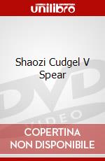 Shaozi Cudgel V Spear [Edizione: Regno Unito] dvd