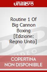 Routine 1 Of Big Cannon Boxing [Edizione: Regno Unito] dvd