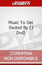Music To Get Excited By (3 Dvd) [Edizione: Regno Unito] dvd