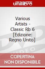 Various Artists - Classic Rb 6 [Edizione: Regno Unito] dvd