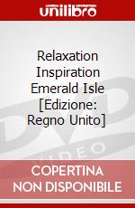 Relaxation  Inspiration  Emerald Isle [Edizione: Regno Unito] dvd