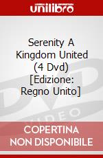 Serenity A Kingdom United (4 Dvd) [Edizione: Regno Unito] dvd