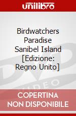 Birdwatchers Paradise  Sanibel Island [Edizione: Regno Unito] dvd