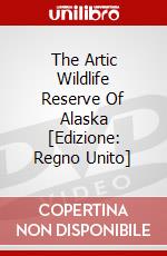 The Artic Wildlife Reserve Of Alaska [Edizione: Regno Unito] dvd