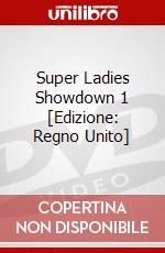 Super Ladies Showdown 1 [Edizione: Regno Unito] dvd