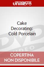 Cake Decorating: Cold Porcelain dvd