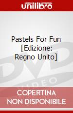 Pastels For Fun [Edizione: Regno Unito] dvd