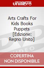 Arts  Crafts For Kids  Books  Puppets [Edizione: Regno Unito] dvd