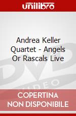 Andrea Keller Quartet - Angels Or Rascals Live dvd
